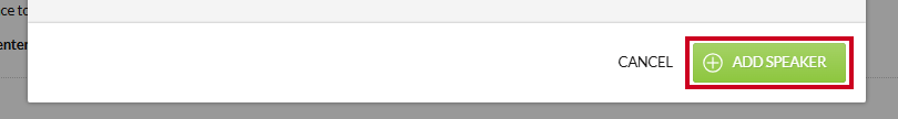 The green, rectangular Add Speaker button in the lower-right corner of the Add Speaker modal.