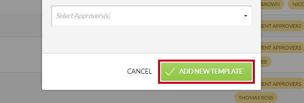 A green, rectangular Add New Template button in the bottom-right corner of the Add Approval Template modal.