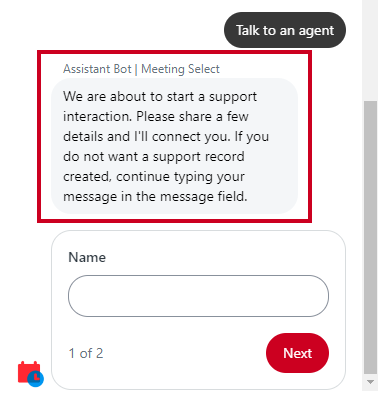 An Assistant Bot message which indicates that a support interaction will begin after additional details have been shared.
