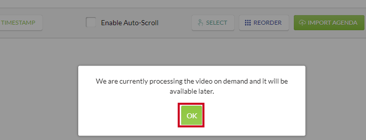 The green, rectangular OK button on the video processing popup.