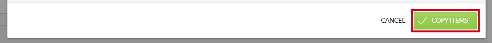 The green, rectangular Copy Items button in the lower-right corner of the Copy modal.