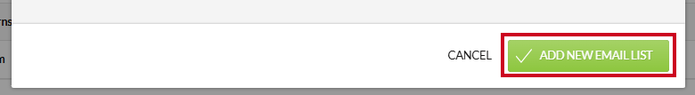 The green, rectangular Add New Email List button in the lower-right corner of the New Email List modal.